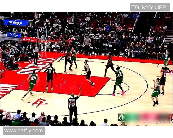 凯尔特人对决火箭比赛精彩回顾及最终得分分析 凯尔特人对决火箭比赛精彩回顾及最终得分分析